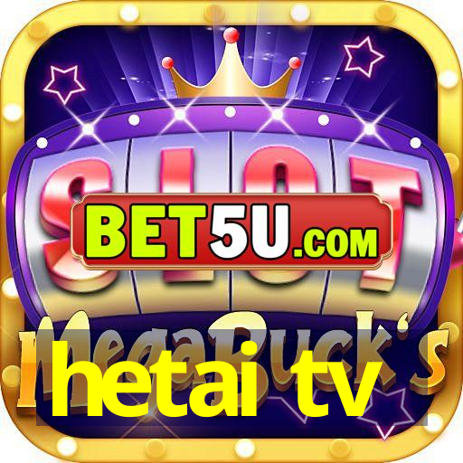 hetai tv